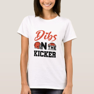 Dibs på Kicker-fotbollens flickvän T Shirt