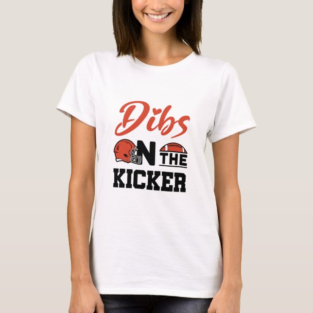 Dibs på Kicker-fotbollens flickvän T Shirt (Framsida)