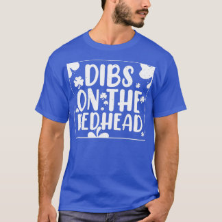 Dibs på Rödhåriget för irländskt dryck T Shirt
