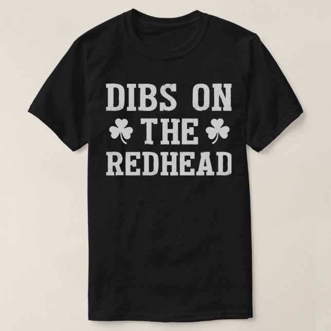 Dibs på Rödhåriget Shirt Funny St patricks day Dr. T (Design framsida)