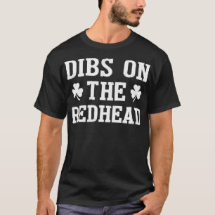 Dibs på Rödhåriget Shirt Funny St patricks day Dr. T