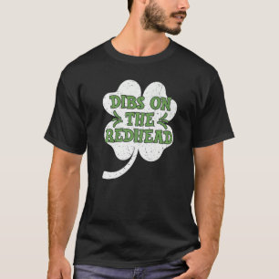 Dibs på Rödhåriget St patricks day, det irländska T Shirt
