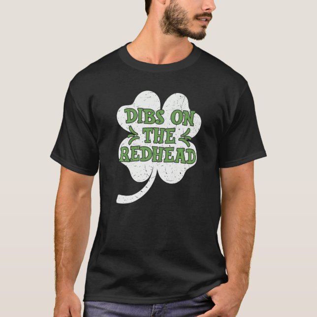 Dibs på Rödhåriget St patricks day, det irländska  T Shirt (Framsida)