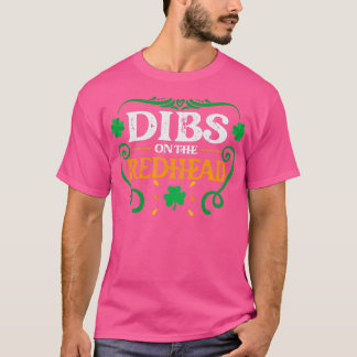 Dibs på Rödhåriget St Patrickx27s Day Gift T Shirt