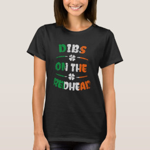 Dibs på Rödhårigets Ginger Saint patrick-dag T Shirt
