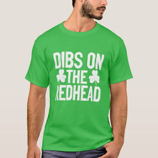 Dibs på Rödhårigets roliga St patricks day T Shirt (Framsida)