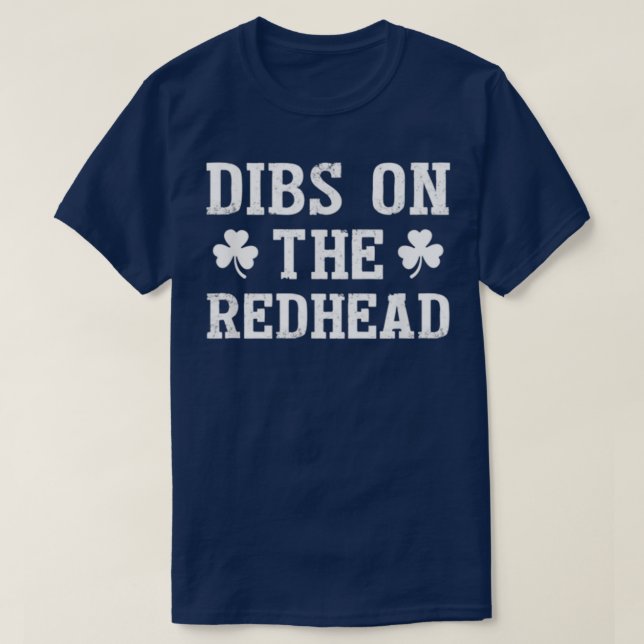 Dibs på Rödhårigets roliga St patricks day T Shirt (Design framsida)