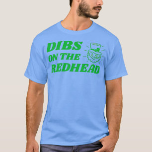 Dibs på Rödhårigets St patricks day Drinking Gift T Shirt