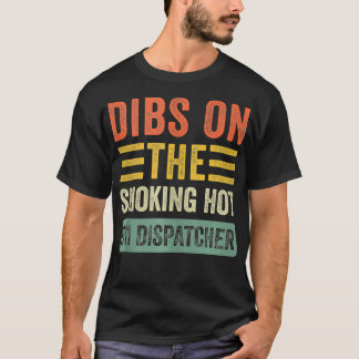 Dibs på Rökning Hett 911 Dispatcher Funny Maka T Shirt
