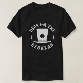 Dibs på St patricks day Rödhårig Shirt T Shirt