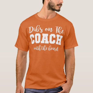Dibs på träningen med Beard Coach-frun T Shirt