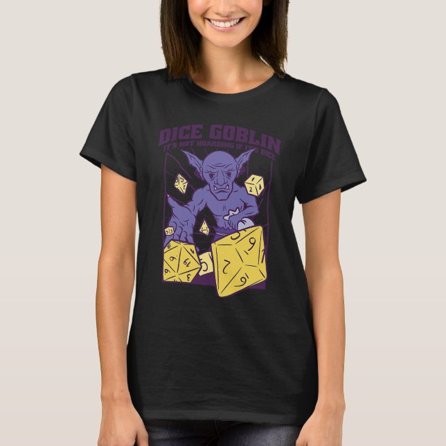 Dice Goblin it's not Hoarding if it's Dice T Shirt (Framsida)