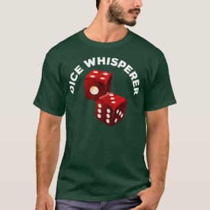 Dice Whisperer Funny Craps Game Casino Player Vega T Shirt