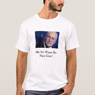 Dick Cheney är inte ingen trevlig grabbT-tröja T Shirt
