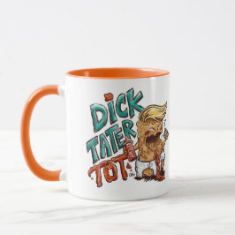 Dick-Tater-Tot Mug Mugg