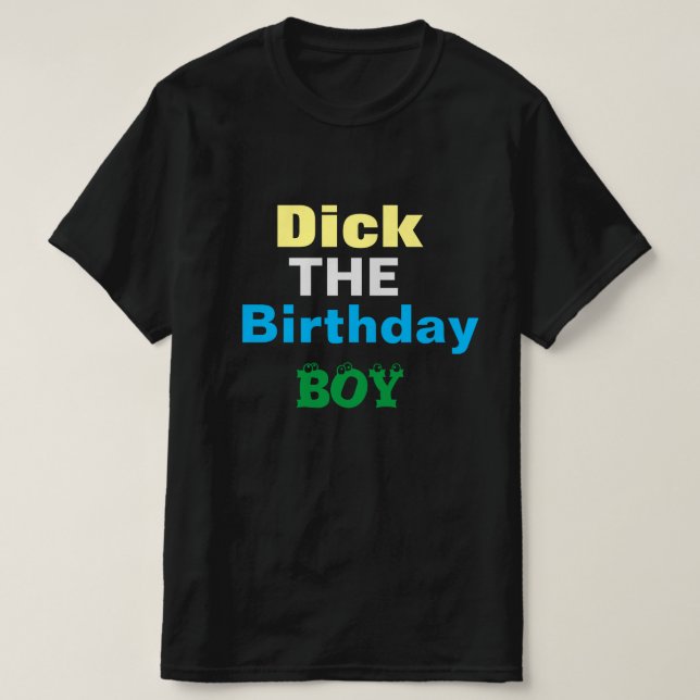 Dick The Birthday Boy T-Shirt (Design framsida)