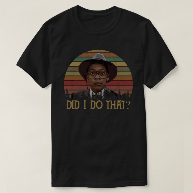 Did I Do That? T Shirt (Design framsida)