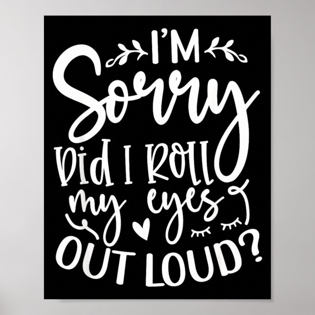 Did I Roll My Eyes Out Loud Funny Sarcastic Quotes Poster (Framsidan)