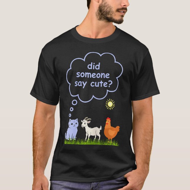 Did Someone Say Cute - Farm Cat Goat And Chicken P T Shirt (Framsida)