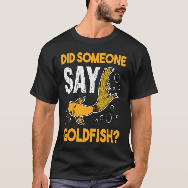 Did Someone Say Goldfish Aquarium Fish Breeder Car T Shirt (Framsida)
