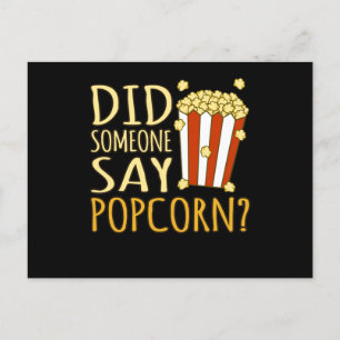 Did Someone Say Popcorn Popcorns Food Eater Lover Vykort