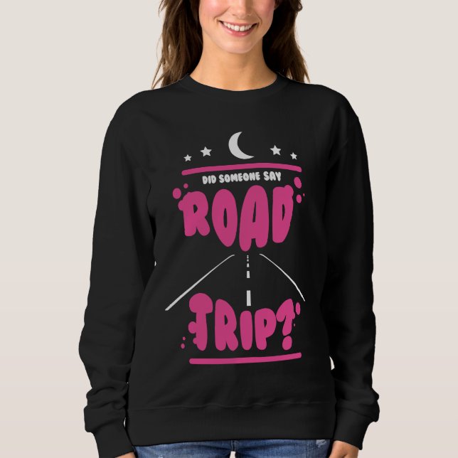 Did Someone Say Road Trip 2022 T Shirt (Framsida)