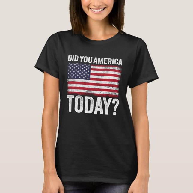 Did You America Today Memorial Day 2021 T Shirt (Framsida)