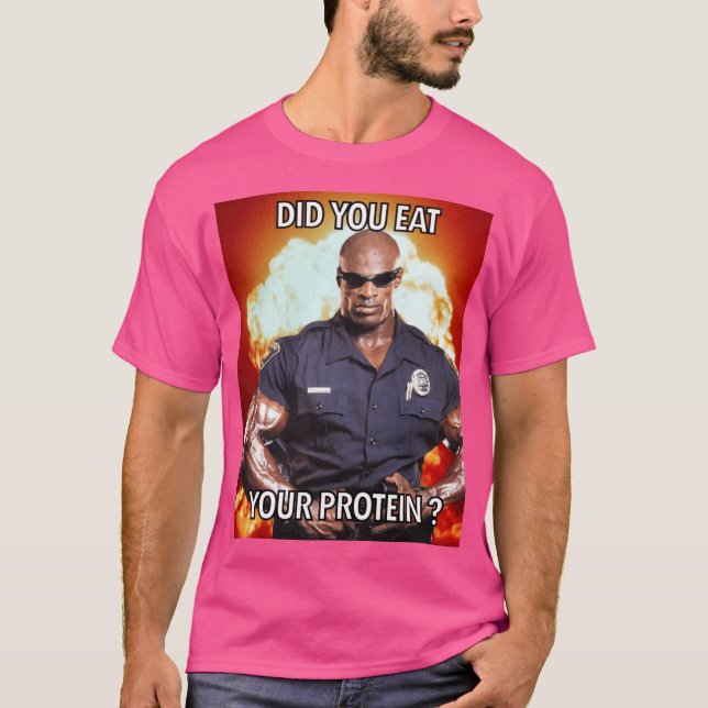 Did you eat your protein Ronnie coleman Yeah buddy T Shirt (Framsida)