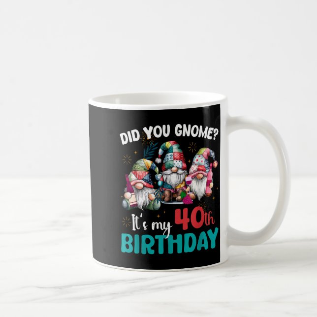 Did You Gnome Its My 40th Birthday 40 Year Old Gno Kaffemugg (Höger)