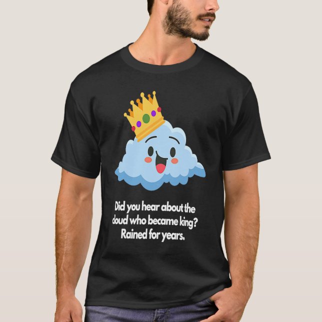 Did you hear about cloud who became king t shirt (Framsida)