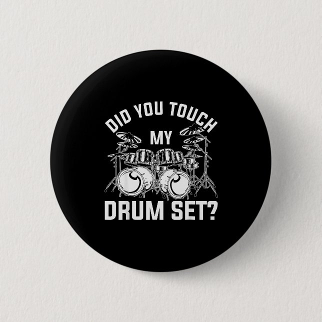Did You Touch My Drum Set Funny Drummer Percussion Knapp (Framsida)
