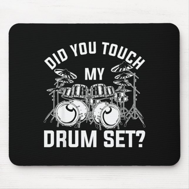 Did You Touch My Drum Set Funny Drummer Percussion Musmatta (Framsidan)