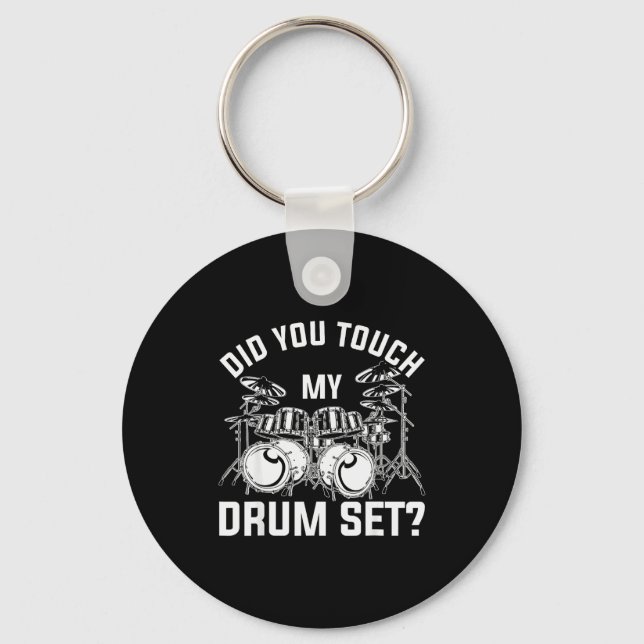 Did You Touch My Drum Set Funny Drummer Percussion Nyckelring (Framsida)