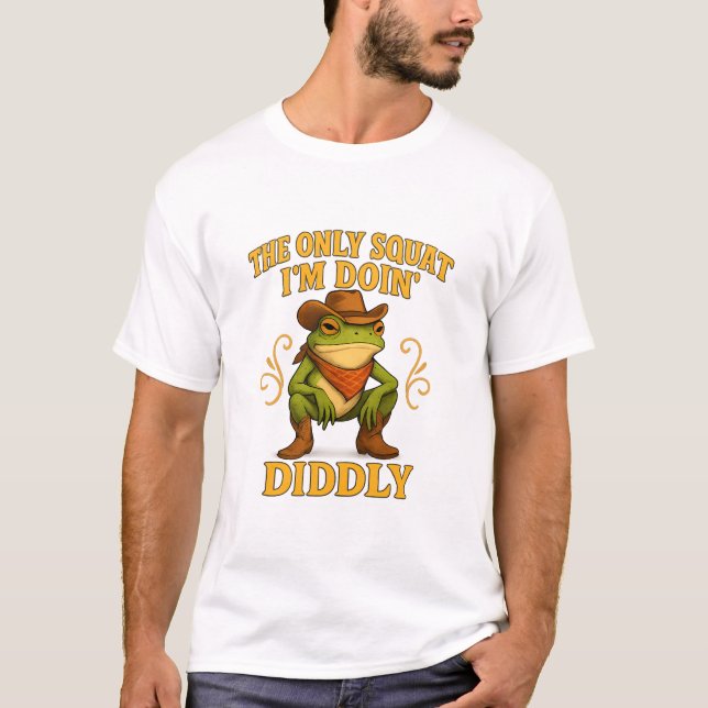 Diddly Squat Meme T-Shirt - The Only Squat I'm Doi (Framsida)