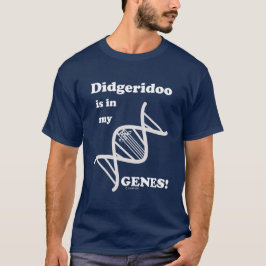 Didgeridoo är i mina gener! tee shirt