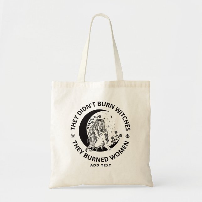 Didn't Burn Witches Burned Women Rights Pro Choice Tygkasse (Framsidan)