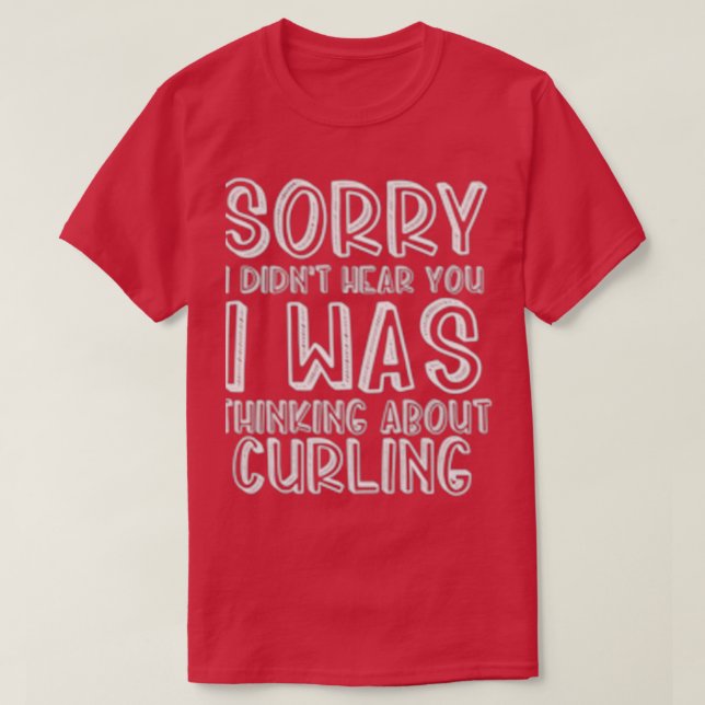 Didnx27t hörde dig att jag funderade på Curling T Shirt (Design framsida)