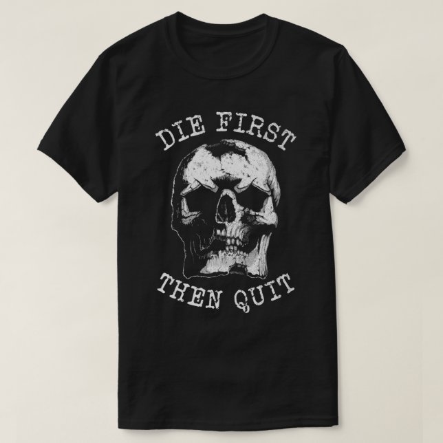 Die avbröt först det ruggade skalle Classic T-Shir T Shirt (Design framsida)