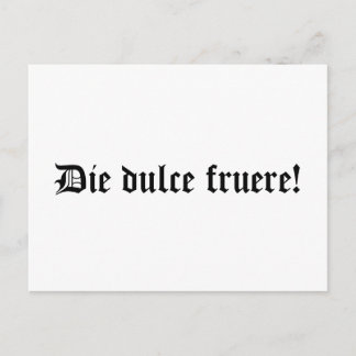 Die dulce fruere! Ha en trevlig dag (på latin) Vykort