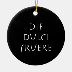 Die dulci fruere julgransprydnad keramik