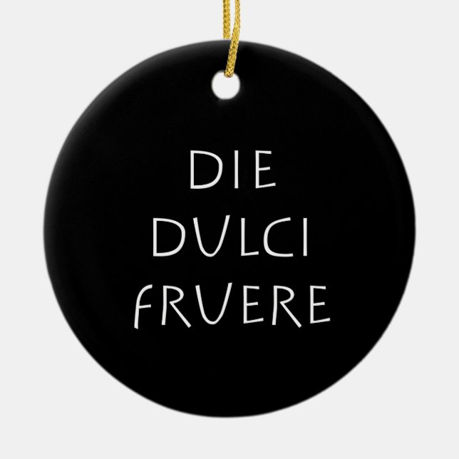 Die dulci fruere julgransprydnad keramik (Framsidan)