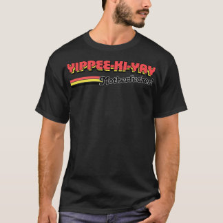 Die Hard Yippee KiYay Motherer 80 s offert T Shirt