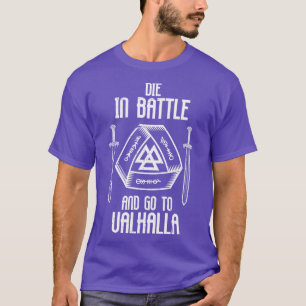 Die in Battle and Go to Valhalla Viking Warrior (5 T Shirt