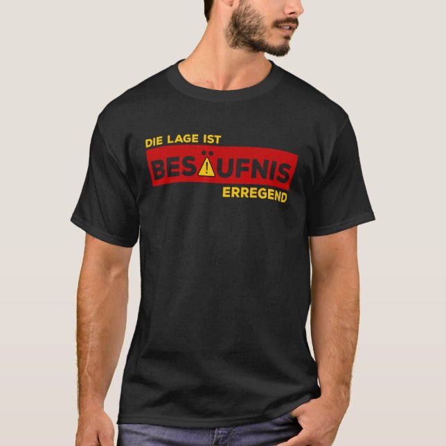 Die Lage ist Besäufnis erregend Funny Beer Älskare T Shirt (Framsida)