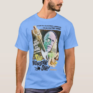 Die Monster Die T Shirt