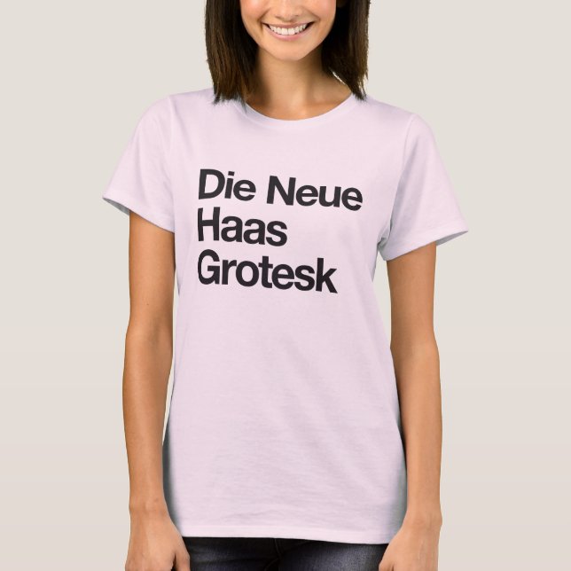 Die Neue Haas Grotesk T Shirt (Framsida)