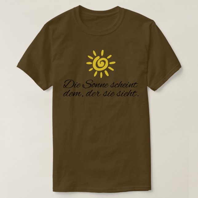 Die Sonne scheint dem der sie sieht motivierender T Shirt (Design framsida)