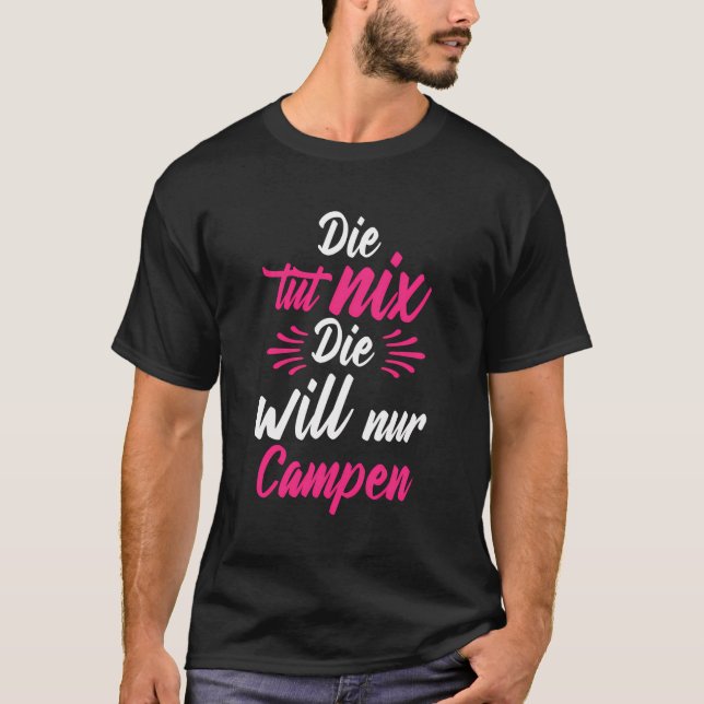 Die Tut Nix Der Will Nur Camping Natur German Lang T Shirt (Framsida)