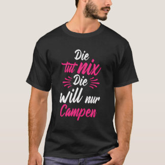 Die Tut Nix Der Will Nur Camping Natur German Lang T Shirt