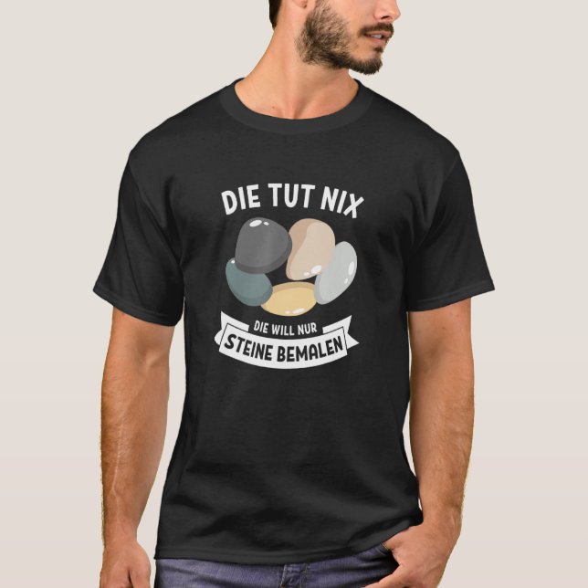 Die tut Nix Die kommer bara att stoppa målningsste T Shirt (Framsida)